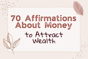 Read more about the article 70 Affirmations About Money to Attract Wealth