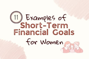 Read more about the article 11 Examples of Short-Term Financial Goals for Women to Adopt