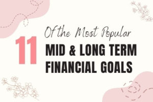 Read more about the article 11 of the Most Popular Mid and Long-Term Financial Goals
