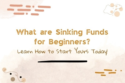 Read more about the article What are Sinking Funds for Beginners? Learn How to Start Yours Today!