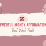 39 Powerful Money Affirmations That Work Fast!