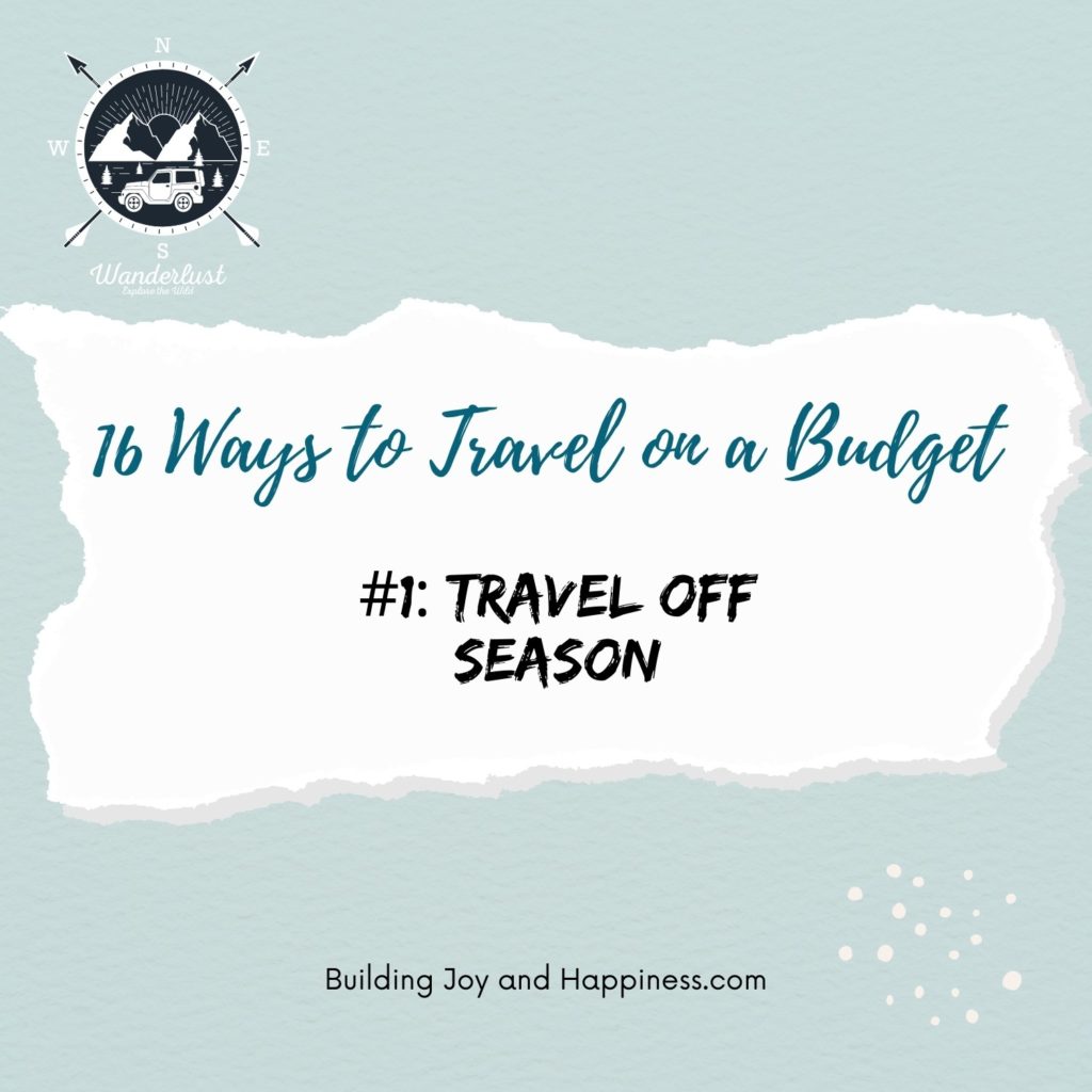 Travel on a Budget Tip #1: Travel Off Season