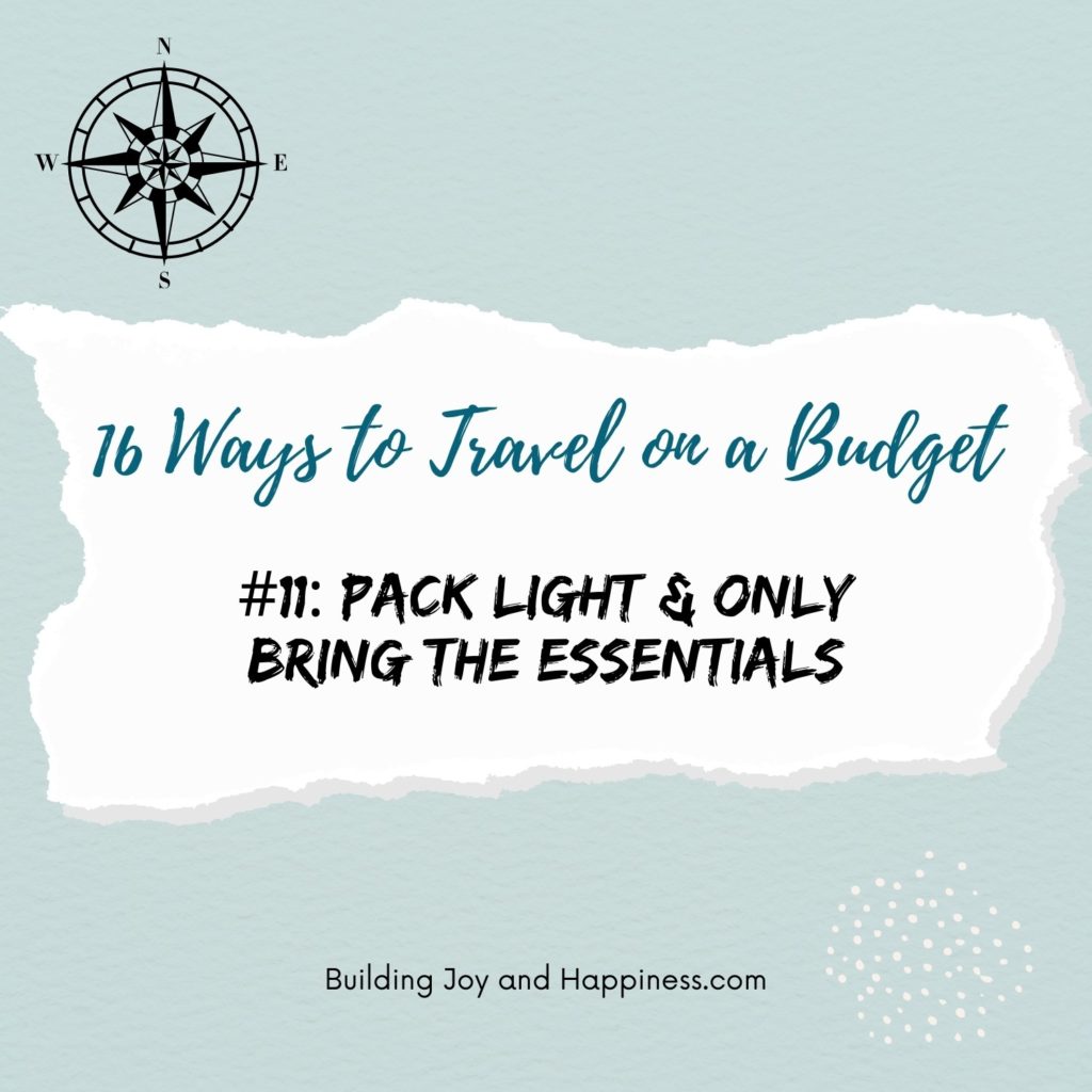 Travel on a Budget Tip #11: Pack Light & Only Bring the Essentials