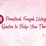 31 Practical Frugal Living Quotes to Help You Thrive